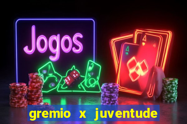 gremio x juventude ao vivo